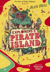 Okładka książki Explorers at Pirate Island Alex Bell