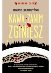 Okładka książki Kawa, zanim zginiesz Tomasz Brewczyński