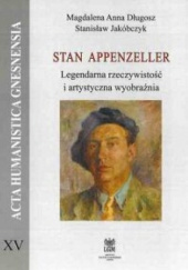 Stan Appenzeller: Legendarna rzeczywistość i artystyczna wyobraźnia