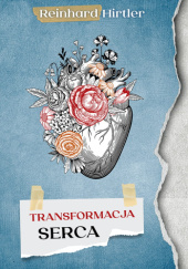 Okładka książki Transformacja serca Reinhard Hirtler