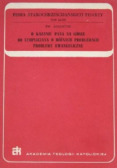Okładka książki O kazaniu Pana na górze; Do Symplicjana o różnych problemach; Problemy ewangeliczne św. Augustyn z Hippony