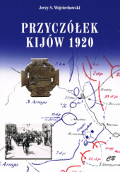 Okładka książki Przyczółek Kijów 1920 Jerzy S. Wojciechowski