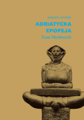 Okładka książki Adriatycka epopeja. Ivan Meštrović praca zbiorowa
