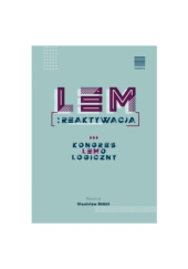 Okładka książki Lem: Reaktywacja. Kongres Lemologiczny Stanisław Bereś