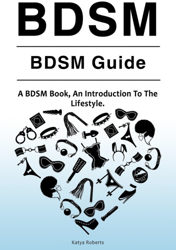 BDSM BDSM Guide A BDSM Book An Introduction To The Lifestyle Katya 