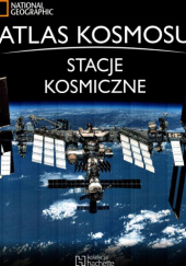 Okładka książki Atlas Kosmosu. Stacje kosmiczne praca zbiorowa