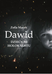 Okładka książki Dawid. Dzieciom holocaustu Zofia Macek