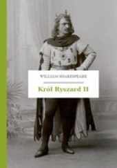 Okładka książki Król Ryszard II William Shakespeare
