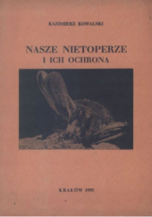 Okładka książki Nasze nietoperze i ich ochrona Kazimierz Kowalski