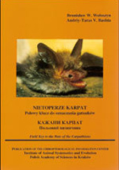 Okładka książki Nietoperze Karpat. Polowy klucz do oznaczania gatunków Andriy-Taras V. Bashta, Bronisław Wojciech Wołoszyn