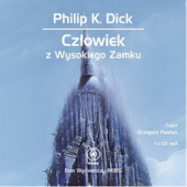 Okładka książki Człowiek z Wysokiego Zamku Philip K. Dick