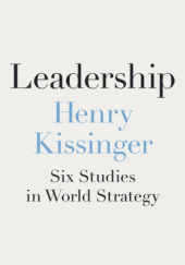 Okładka książki Leadership: Six Studies in World Strategy Henry Kissinger