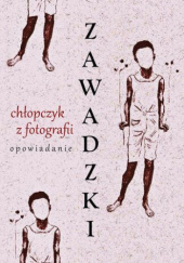Okładka książki Chłopczyk z fotografii Adrian Zawadzki