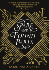 Okładka książki Spare and Found Parts Sarah Maria Griffin
