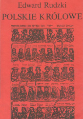 Okładka książki Polskie królowe. Żony Piastów i Jagiellonów Edward Rudzki
