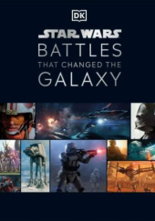 Okładka książki Star Wars Battles That Changed the Galaxy Jason Fry, Cole Horton, Chris Kempshall, Amy Ratcliffe