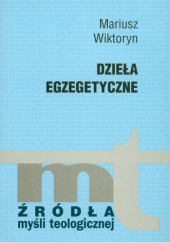 Okładka książki Dzieła egzegetyczne Mariusz Wiktoryn