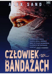 Okładka książki Człowiek w bandażach Alex Sand
