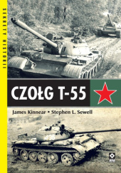 Okładka książki Czołg T-55 James Kinnear, Stephen L. Sewell