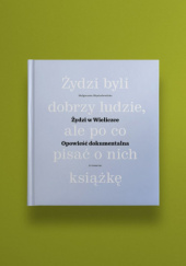 Okładka książki Żydzi w Wieliczce Opowieść dokumentalna Małgorzata Międzobrodzka
