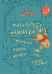 Okładka książki Mała księga mądrości Kubusia. Disney Kubuś i Przyjaciele Brittany Rubiano, Mike Wall