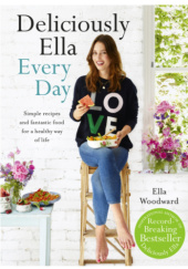 Okładka książki Deliciously Ella. Every day Ella Woodward