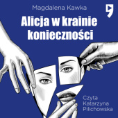 Okładka książki Alicja w krainie konieczności Magdalena Kawka
