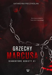 Okładka książki Grzechy Marcusa Katarzyna Pieczykolan