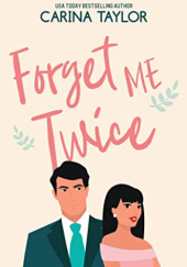 Okładka książki Forget Me Twice Carina Taylor