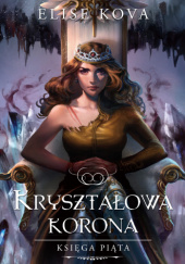 Okładka książki Kryształowa korona Elise Kova