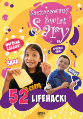 Okładka książki Zaczarowany Świat Sary. 52 lifehacki Sara i Wikuś
