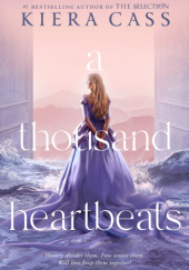 Okładka książki A Thousand Heartbeats Kiera Cass
