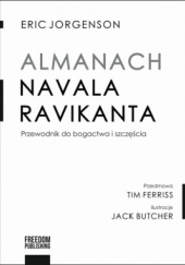 Okładka książki Almanach Navala Ravikanta. Przewodnik do bogactwa i szczęścia Eric Jorgenson