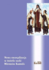Nowa Ewangelizacja w świetle nauki Mistrzów Karmelu. XVII Dni Duchowości, 15-16 maja 2014