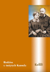 Okładka książki Rodzina u świętych Karmelu. XV Dni Duchowości, 10-11 maja 2012 Jerzy Wiesław Gogola OCD, praca zbiorowa