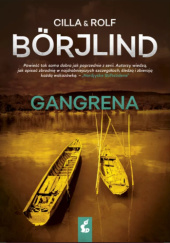 Okładka książki Gangrena Cilla Börjlind, Rolf Börjlind