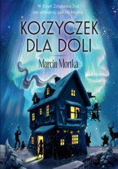 Okładka książki Koszyczek dla Doli Marcin Mortka