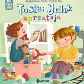 Okładka książki Tosia i Julek sprzątają Magdalena Boćko-Mysiorska