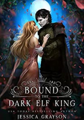 Okładka książki Bound to the Dark Elf King Jessica Grayson
