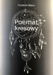 Okładka książki Poemat kresowy Krystyna Mazur