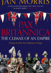 Okładka książki Pax Britannica: The Climax of an Empire Jan Morris