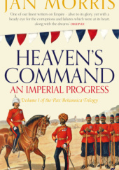 Okładka książki Heaven’s Command: An Imperial Progress Jan Morris