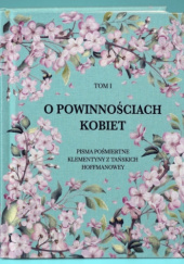 Okładka książki O powinnościach kobiet, Tom I Klementyna Hoffmanowa