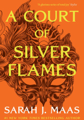 Okładka książki A Court of Silver Flames Sarah J. Maas
