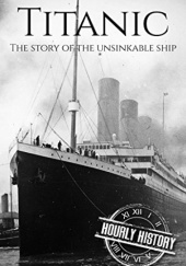 Titanic. The story of the unsinkable ship