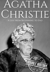 Agatha Christie: A Life from Beginning to End