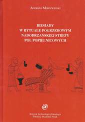 Okładka książki Biesiady w rytuale pogrzebowym nadodrzańskiej strefy pól popielnicowych Andrzej Mierzwiński