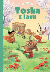 Okładka książki Toska z lasu - 3 - Siena, Florencja, Castelguelfo i Montelupo Teresa Radice, Stefano Turconi