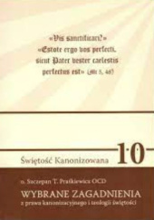Okładka książki Wybrane zagadnienia z prawa kanonizacyjnego i teologii świętości Szczepan Praśkiewicz OCD, praca zbiorowa