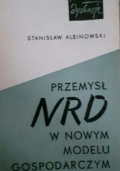 Okładka książki Przemysł NRD w nowym modelu gospodarczym Stanisław Albinowski